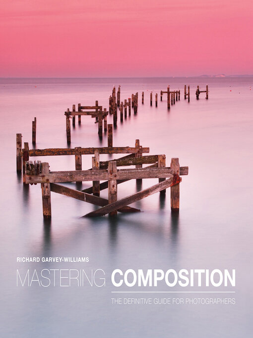 Title details for Mastering Composition by Richard Garvey-Williams - Available